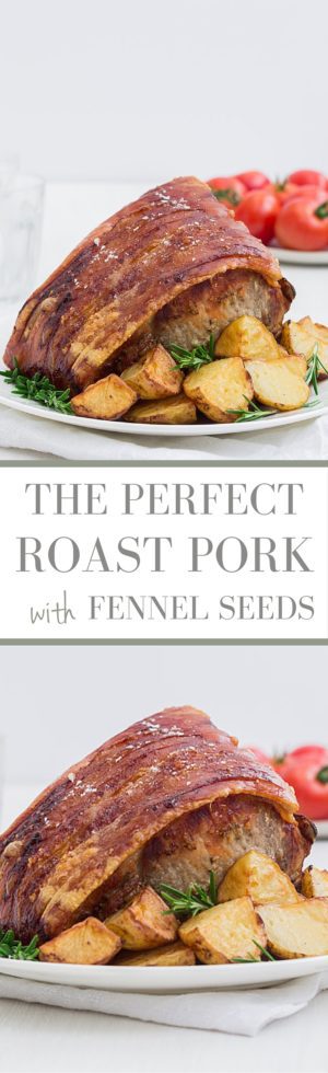 The Perfect Roast Pork with Fennel Seeds | Recipes From A Pantry