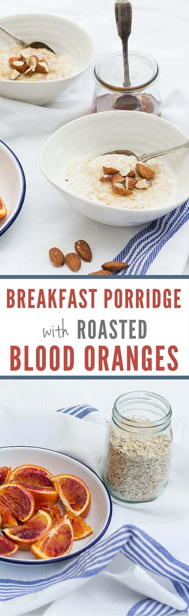 Breakfast Porridge with Roasted Blood Oranges | Recipes From A Pantry