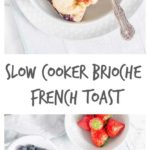 slow-cooker-brioche-french-toast | Recipes From A Pantry