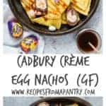 Cadbury crème egg nachos collage image