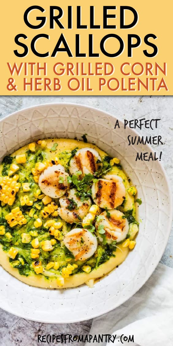 GRILLED SCALLOPS WITH GRILLED CORN AND HERB OIL POLENTA