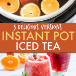 TWO PICTURES OF ICED TEA IN AN INSTANT POT AND IN A GLASS