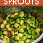 INSTANT POT BRUSSELS SPROUTS