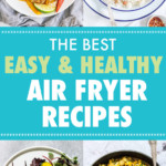 A COLLAGE OF PICTURES OF HEALTHY AIR FRYER DISHES