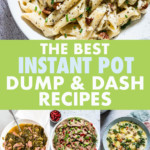 A COLLAGE OF PICTURES OF INSTANT POT DUMP AND START RECIPES