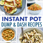 A COLLAGE OF IMAGES OF INSTANT POT DUMP AND DASH DISHES