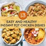 13 easy and healthy instant pot chicken dishes