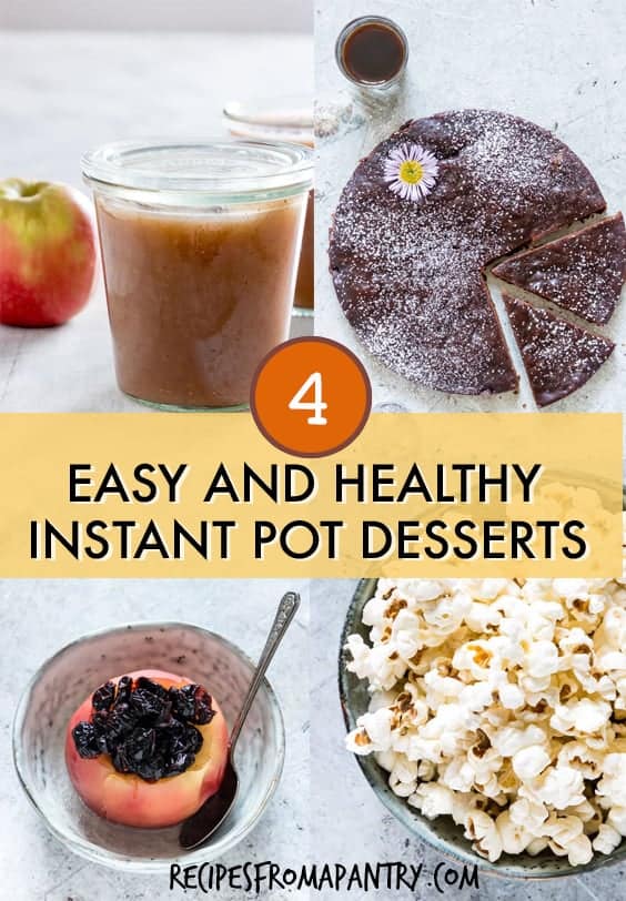 4 easy and healthy instant pot desserts