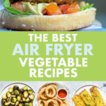 A COLLAGE OF PICTURES OF AIR FRIED VEGETABLE DISHES