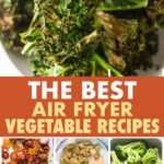 A collage of images of vegetable dishes made with an air fryer