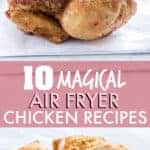 collage of 10 air fryer chicken recipes