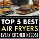TOP 5 BEST AIR FRYERS