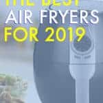 THE BEST AIR FRYERS OF 2019