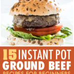This is a pinterest pin linking to the Instant Pot ground beef recipes page.