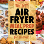A collage of images of make-ahead air fryer recipes
