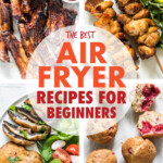 A collage of images of Air fryer dishes for beginners