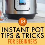 18 Instant Pot Tips and Tricks | Recipes From A Pantry