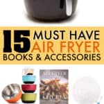 15 must have air fryer books and accessories