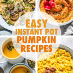 A collage of images of instant pot pumpkin recipes