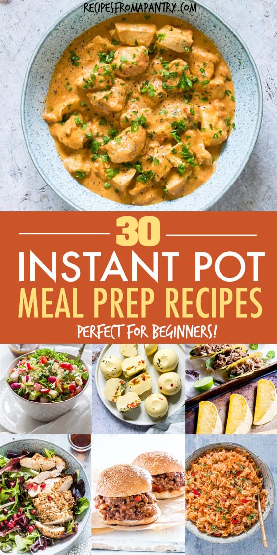 30 Instant Pot Meal Prep Recipes | Recipes From A Pantry