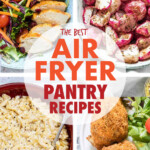 A collage of images of air fryer pantry recipes