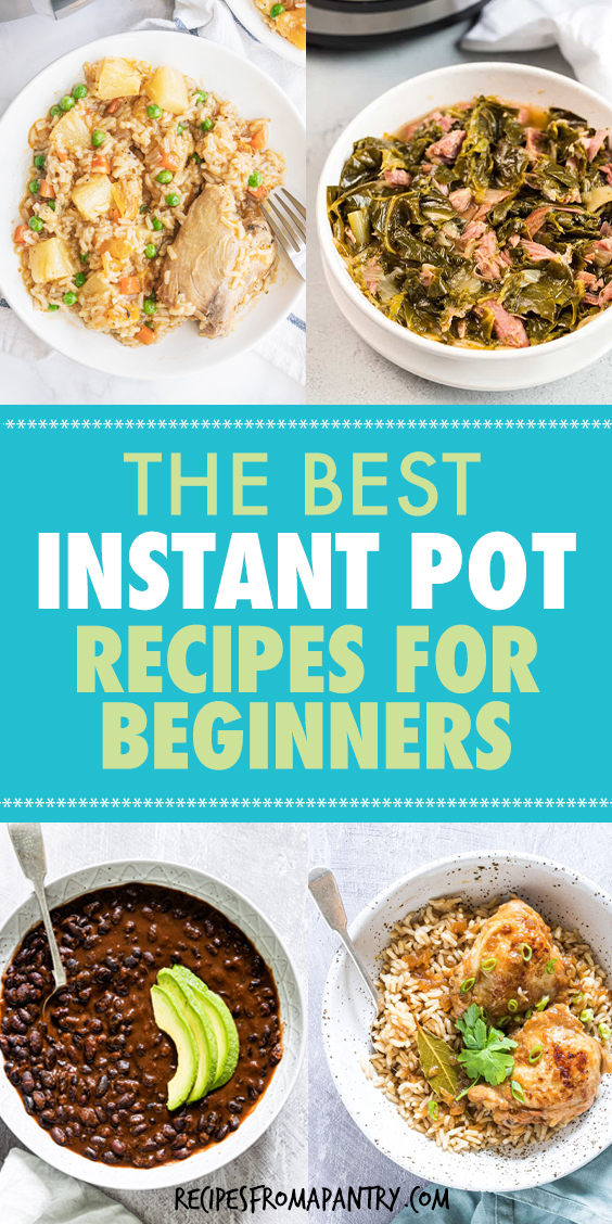 A COLLAGE OF PICTURES OF INSTANT POT DISHES FOR BEGINNERS