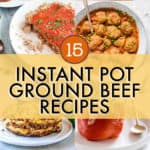 15 INSTANT POT GROUND BEEF RECIPES