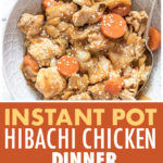 Easy Instant Pot Hibachi Chicken Dinner (GF) - Recipes From A Pantry