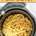 TOP DOWN VIEW OF FRENCH FRIES IN AN AIR FRYER