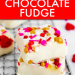 TWO PIECES OF VALENTINES WHITE CHOCOLATE FUDGE STACKED
