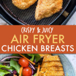 two pics of crispy chicken breast in an air fryer and on a plate with salad