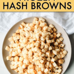 DICED HASH BROWNS ON A PLATE