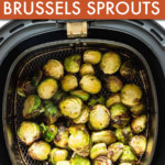 HALVED BRUSSELS SPROUTS IN AN AIR FRYER BASKET