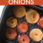 ONION SLICES IN AN AIR FRYER BASKSET