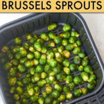 WHOLE BRUSSELS SPROUTS IN AN AIR FRYER BASKET