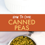two pictures of canned peas. One of peas in a round serving dish and one of peas in a frying pan.