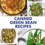 A collage of images of dishes made with canned green beans