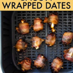 a few rows of bacon wrapped dates in an air fryer basket