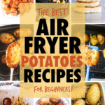 A collage of images of potato dishes made in an air fryer