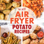 A collage of images of air fryer potato dishes