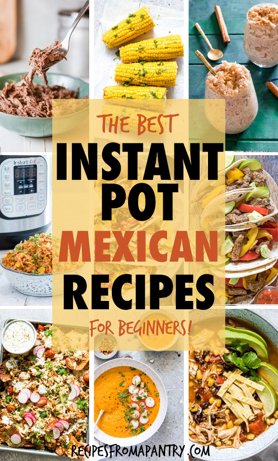 A collage of images of mexican dishes made in an instant pot