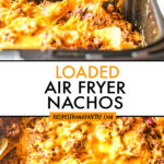 two images of nachos in an air fryer