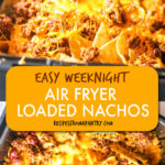 two images of nachos in an air fryer