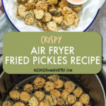 two images of fried pickles, in an air fryer and on a serving dish